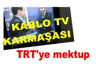 Kablo TV frekansları ile ilgili TRT’ye mektup yazdım