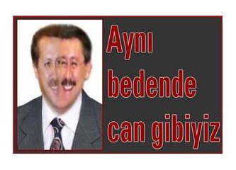 Aynı bedende can gibiyiz...