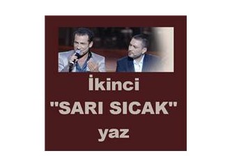 İkinci “Sarı Sıcak” yaz