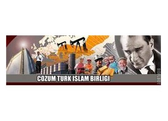 Atatürk'ün Öngörüsü: Türk – İslam Birliği