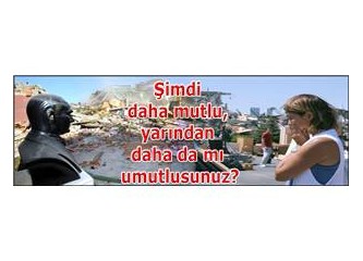 Şimdi daha mutlu, yarından daha da mı umutlusunuz?