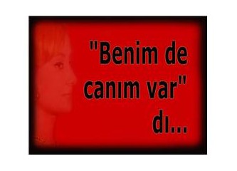 "Benim de canım var" dı...