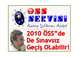 2010 ÖSS"de sınavsız geçiş olacak mı?
