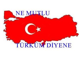 Ne Mutlu Türk’üm Diyene…