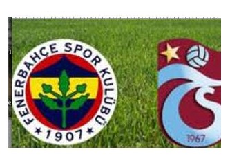 Fenerbahçe-Trabzonspor: 6 Puanlık Maç!...