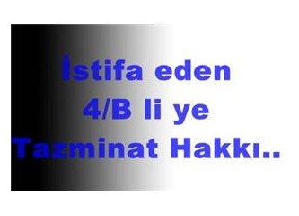 4/B'li hangi halde iş sonu tazminatı alır?