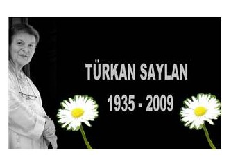 19 Mayıs 2009, güle güle Türkan Saylan...