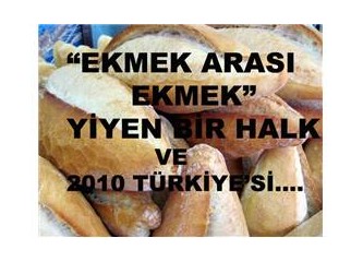"Ekmek arası ekmek" yiyen çalışanları ile 2010 Türkiye'si...