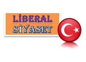 Liberal Siyasetin Türkiye zaferi