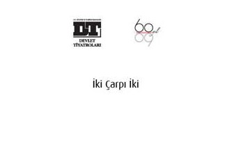 İki Çarpı İki / İstanbul Tevlet Tiyatrosu