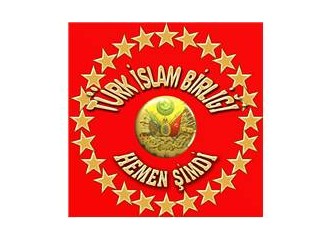 Türk- İslam Birliği yolunda