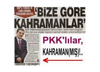 PKK'lılar kahramansa, ya askerimiz ne?!..