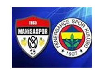Fenerbahçe Şampiyponluk Yolunda Bir Engeli Daha Aştı. Manisaspor 1 Fenerbahçe 3