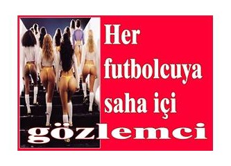 Mesela futbol...