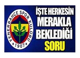Fenerbahçe Şike olayı ilgili akla takılan sorular