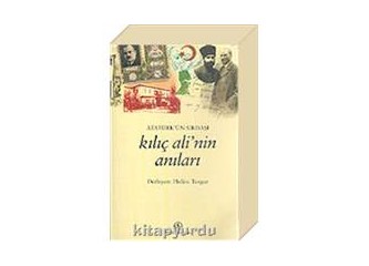 Atatürk'ün sırdaşı Kılıç Ali'nin anıları.