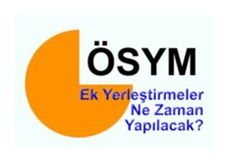 Ek yerleştirmeler ne zaman yapılacak?
