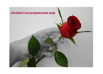 Gülünüzü yolun başındayken seçin