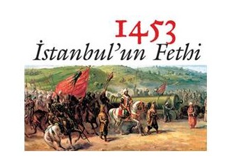 İstanbul'un Fethi: Fatih Sultan Mehmet 1453