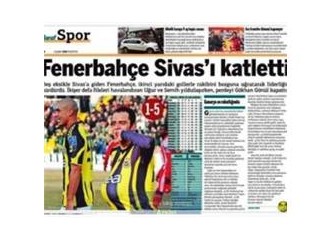 "Fenerbahçe, Sivas’ı katletti!" diye başlık atmanın ayıbı!...