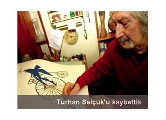 Turhan Selçuk için saygı duruşundayım