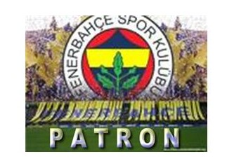 Patron Fenerbahçe…