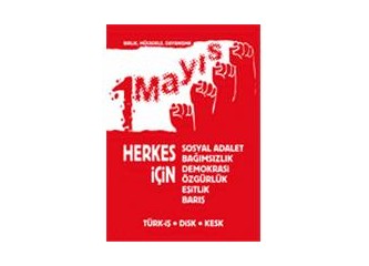 Haydi eski 1 Mayıs’ları yaşatalım!