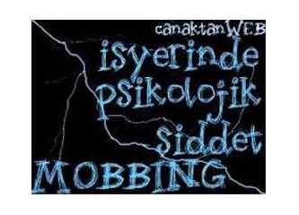 "Mobbing" artık bildiğim bir terim !!!