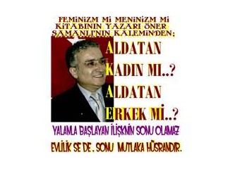 Evlilikler, aldatmalar, aldatanlar ve aldananlar