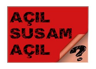 Açıl susam açıl...