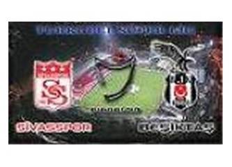 Sivasspor-Beşiktaş maç öncesi yorum