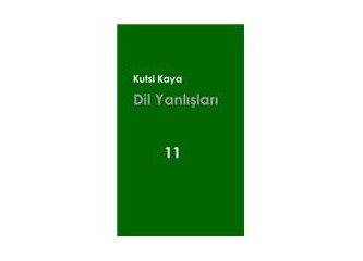 Dil yanlışları - 11