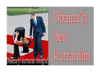 Obama'yı ben kurtardım...
