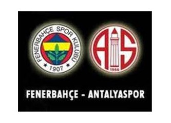 Fenerbahçe-Antalyaspor maçı yorumu