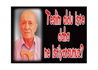 Teslim oldu işte, daha ne istiyorsunuz?