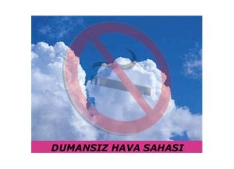 Dumansız hava sahamız hayırlı olsun...