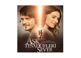 ''Aşk Tesadüfleri Sever'' Ama Bu Kadar Tesadüf Ağır Geldi.