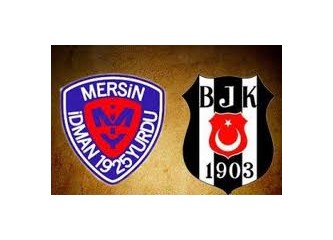 Beşiktaş, 28 yıl sonra Mersin’de (Nemli hava da adamı çarpar)