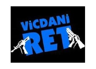 Vicdani Ret temel bir İnsan Hakkıdır