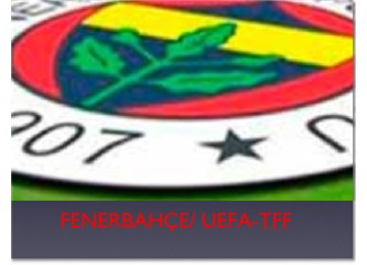 Fenerbahçe'nin UEFA-TFF mücadelesi CAS'ta yeni bir boyut kazanıyor!