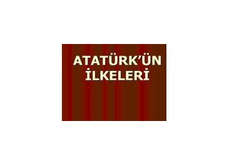 Atatürk İlkeleri Türkiye Cumhuriyeti’nin Kuruluş Felsefesini mi İfade Etmektedir?