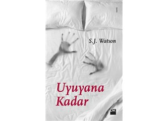 Uyuyana Kadar / S.J. Watson