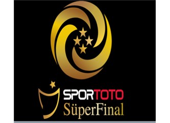 Spor Toto Süper Final, 14 Nisan’da "4 Büyükler"le başlıyor