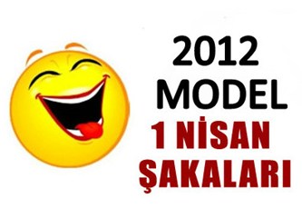 2012 model 1 Nisan şakaları