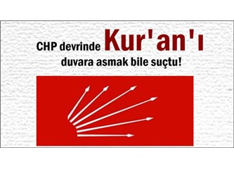CHP Kur’an-ı gerçekten yasakladı mı..?