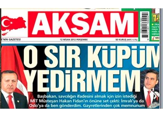 Başbakan Erdoğan: Hakan Fidan, benim sır küpüm (Gazete başlıkları)