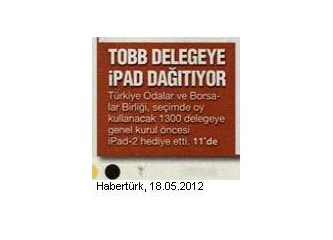TOBB delegelerine genel kurul öncesi iPad-2 hediye etmiş...