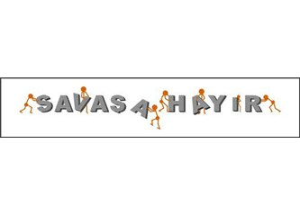 Savaşa hayır, silaha da...