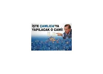 Çamlıca Camisinin projesi 40 günde nasıl biter?