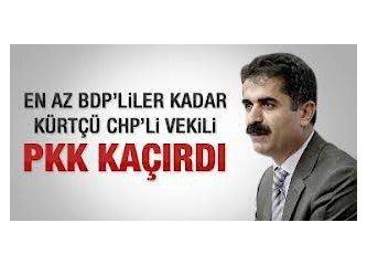 C.H.P milletvekili Hüseyin Aygün PKK’lılarca kaçırıldı, suçlusu ise kendisi çıktı